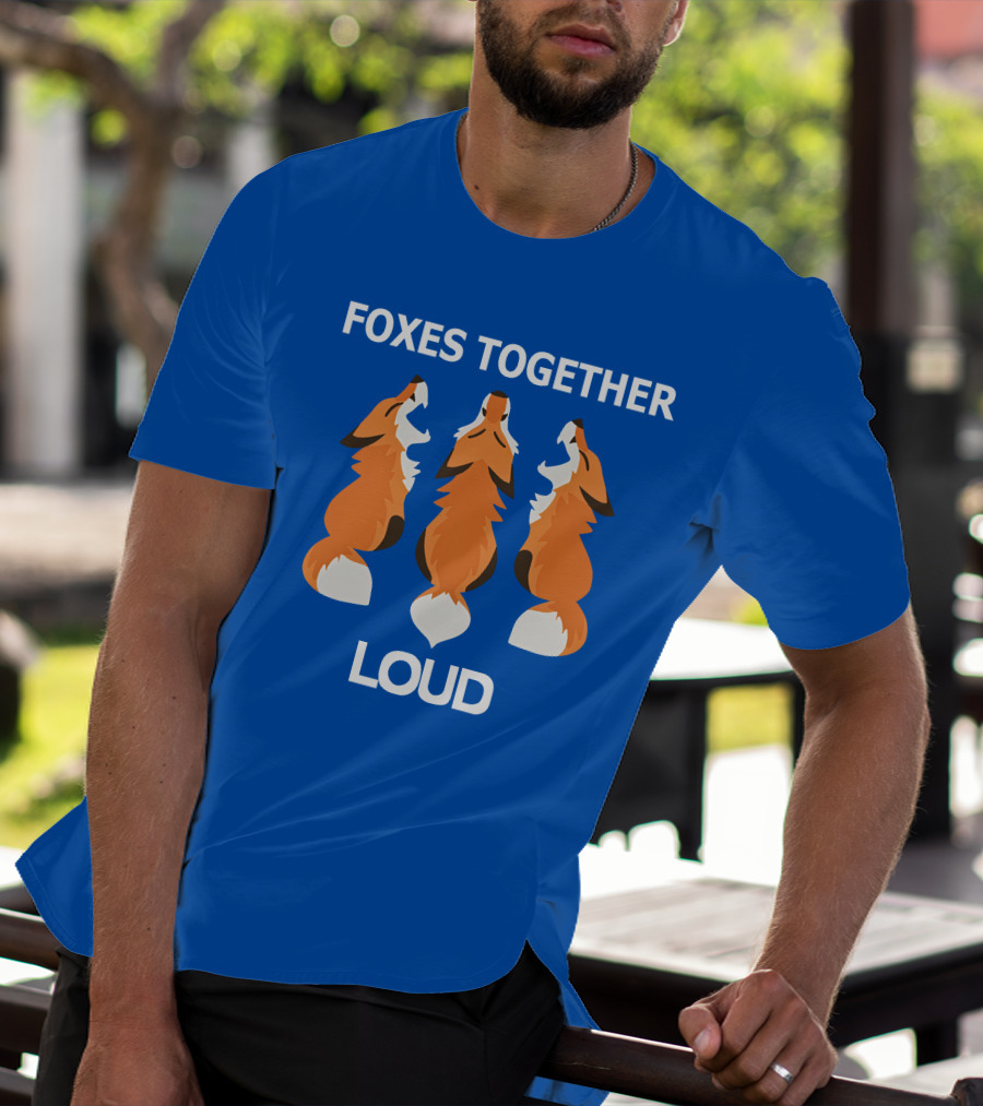 FOXES TOGETHER LOUD COYOTIC TROUBLE T-Shirt