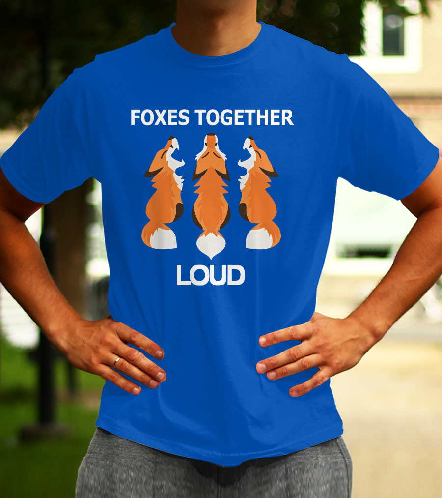 FOXES TOGETHER LOUD COYOTIC TROUBLE T-Shirt