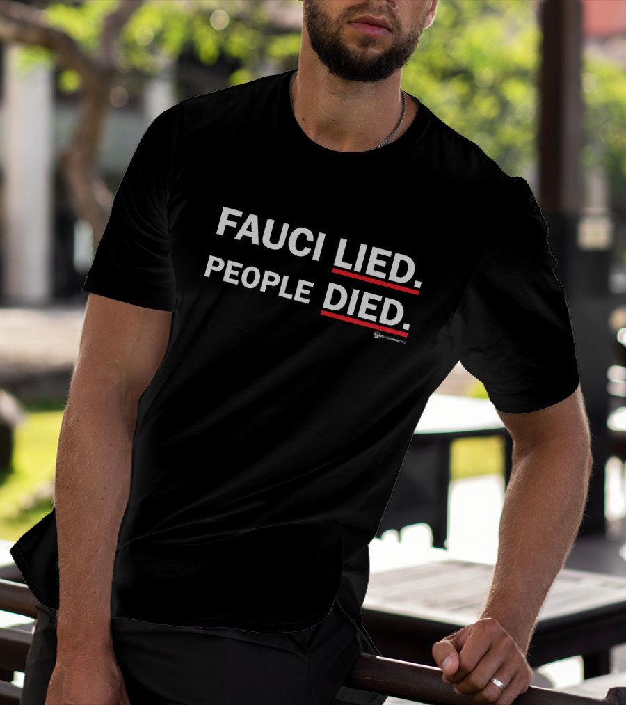 WeAreChange Fauci Lied People Died T-Shirt