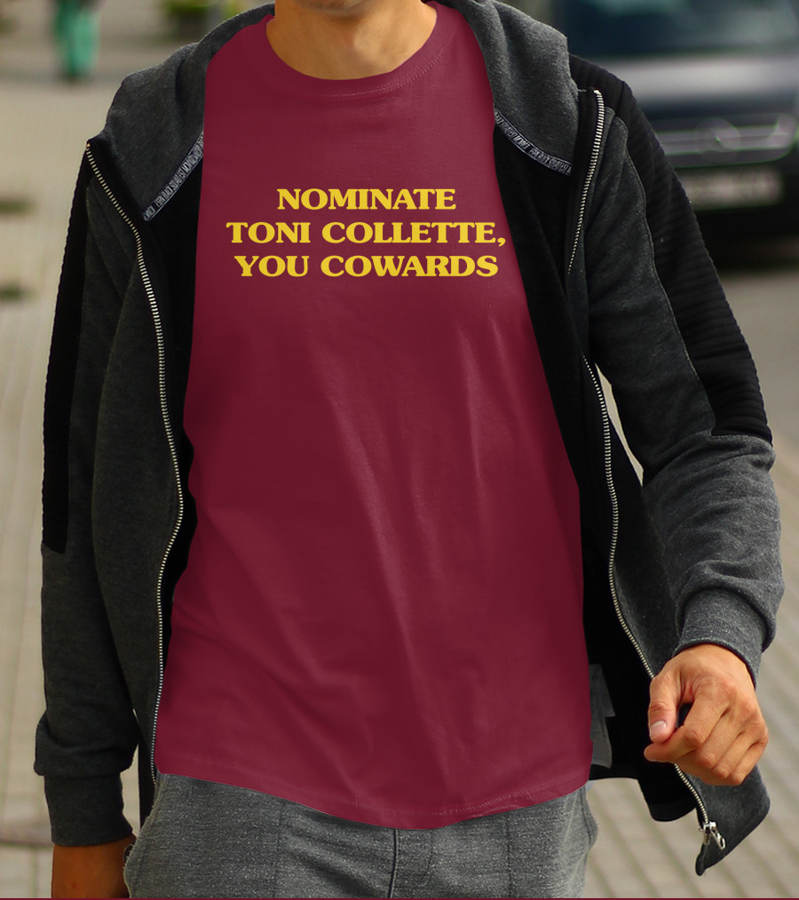 NOMINATE TONI COLLETTE YOU COWARDS T-Shirt