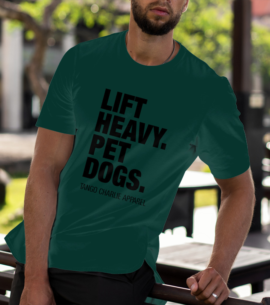 Lift Heavy Pet Dogs Tango Charlie T-Shirt