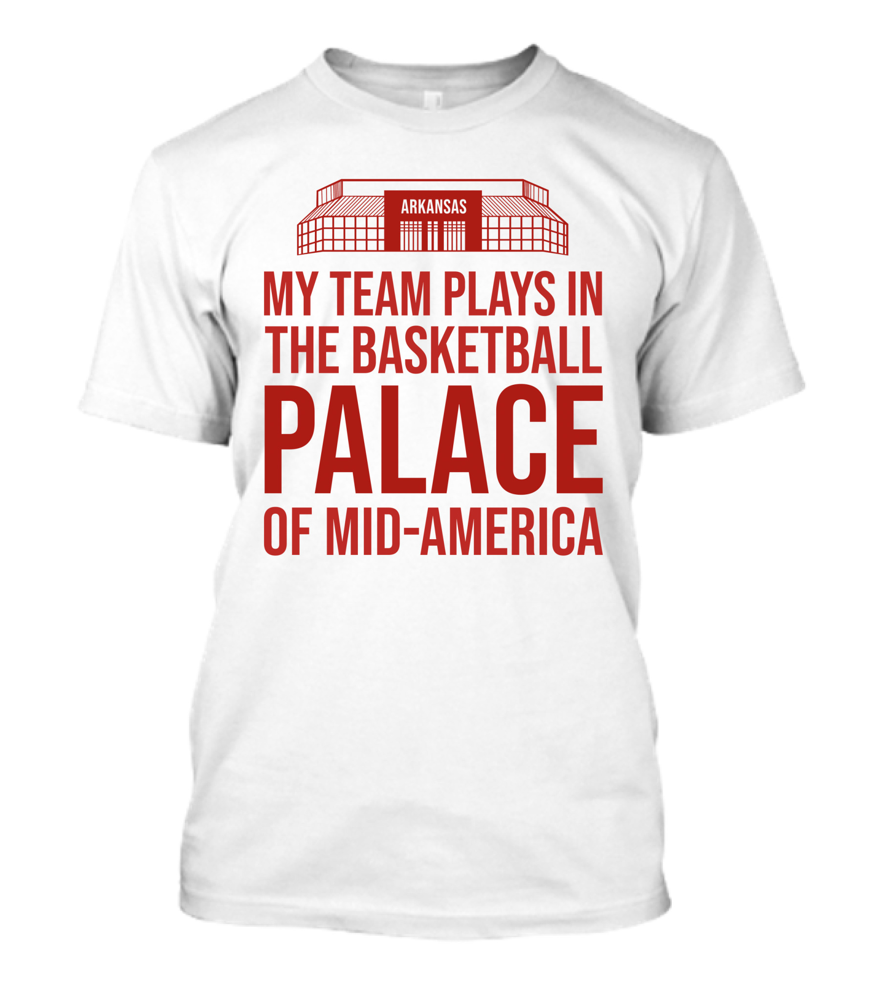 My Team Plays In The Basketball Palace Of Mid-America Arkansas T-Shirt