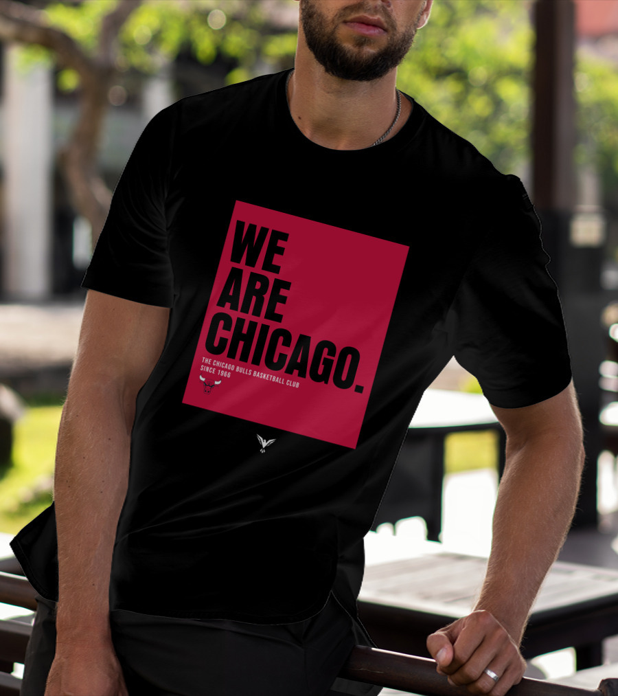 We Are Chicago The Chicago Bulls Basketball Club Since 1966 T-Shirt
