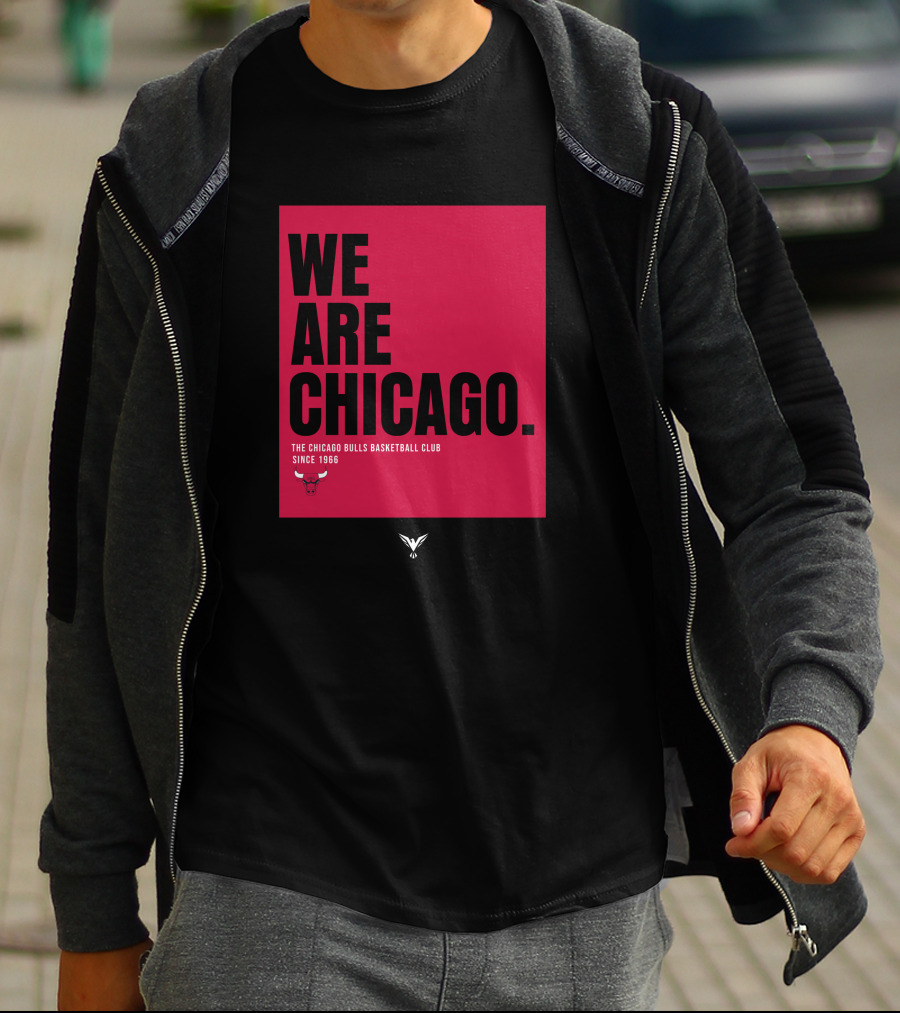 We Are Chicago The Chicago Bulls Basketball Club Since 1966 T-Shirt