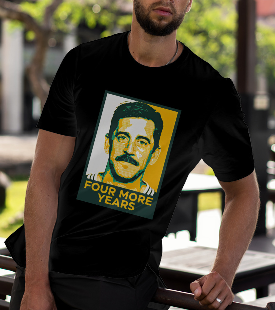 FOUR MORE YEARS AARON RODGERS T-Shirt