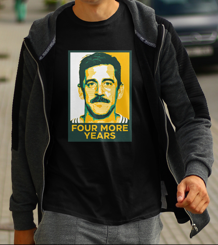 FOUR MORE YEARS AARON RODGERS T-Shirt