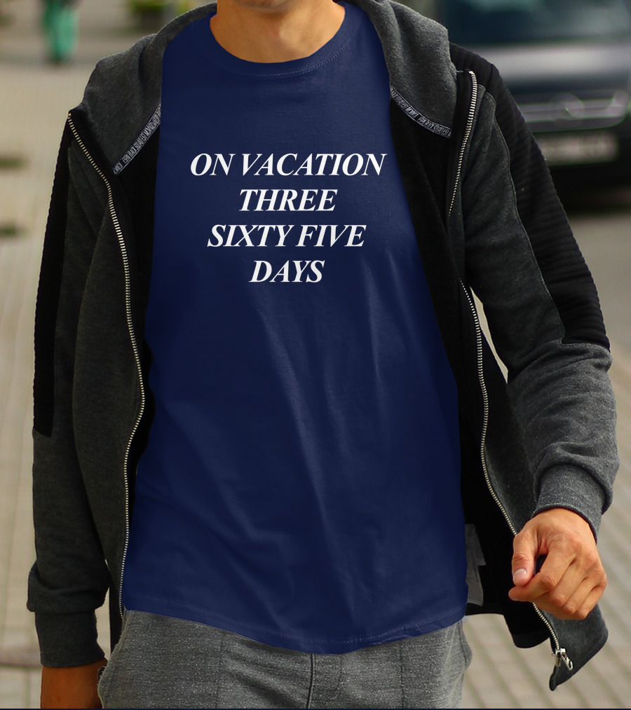 On Vacation Three Sixty Five Days Bench Merch T-Shirt