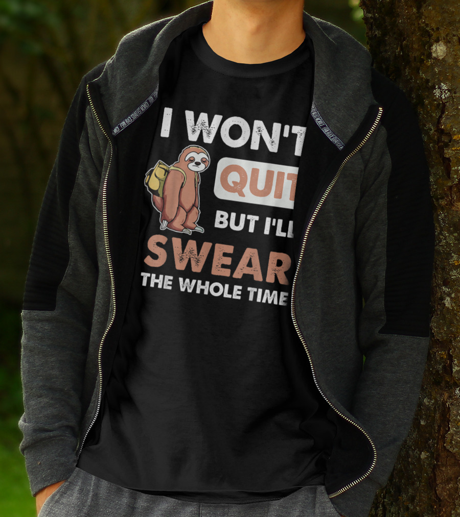 I Won't Quit But I'll Swear The Whole Time Sloth Carrying Backpack T-Shirt