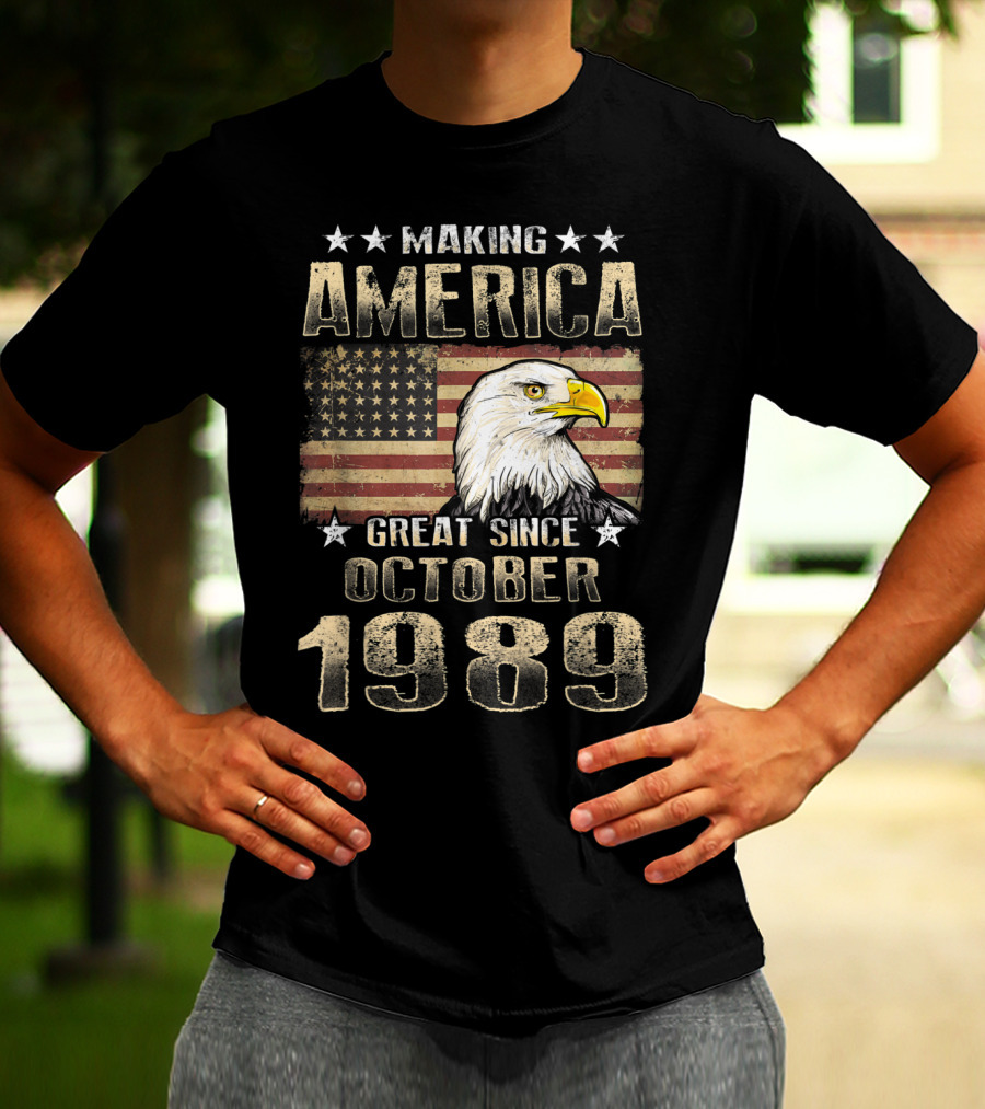Making America Great Since October 1989 Eagle Flag Stars T-Shirt