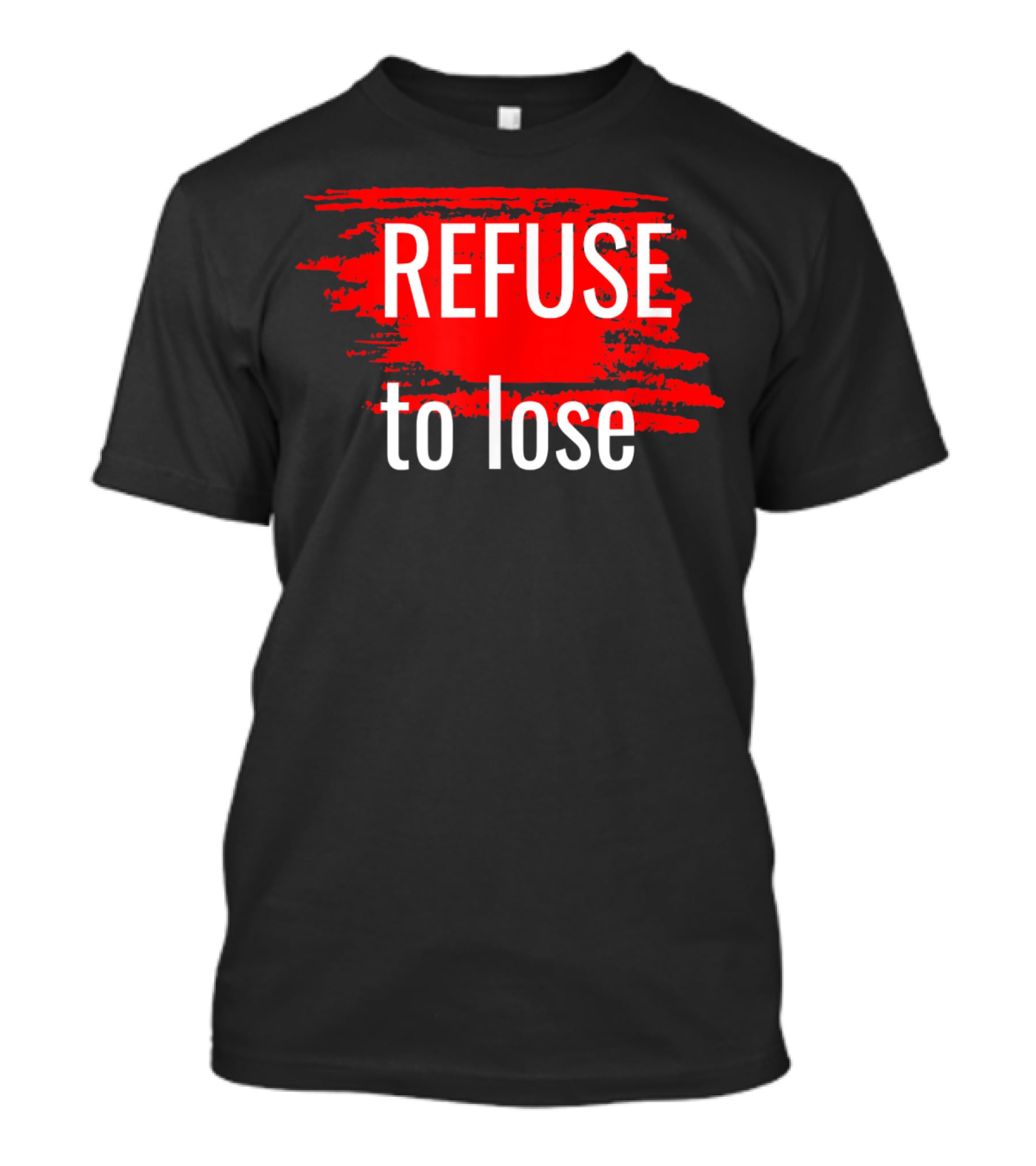 Refuse To Lose Motivational Sports Red Paint Streaks T-Shirt