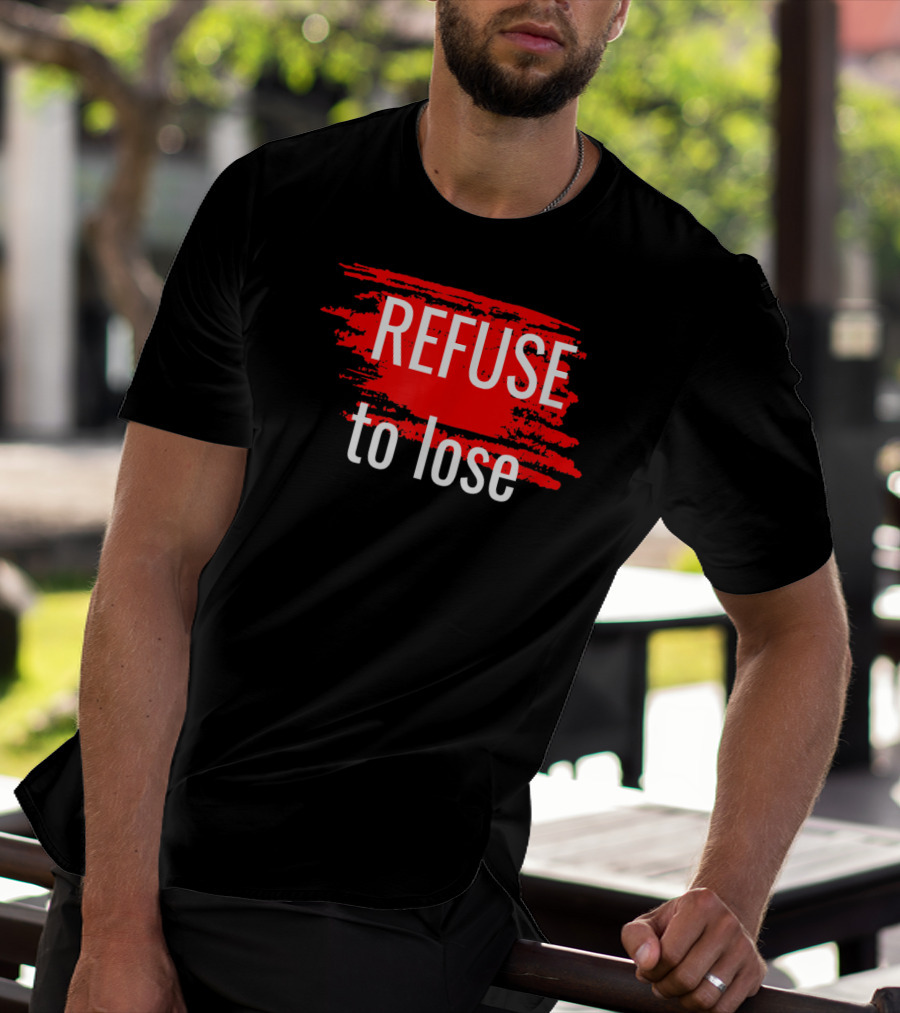 Refuse To Lose Motivational Sports Red Paint Streaks T-Shirt