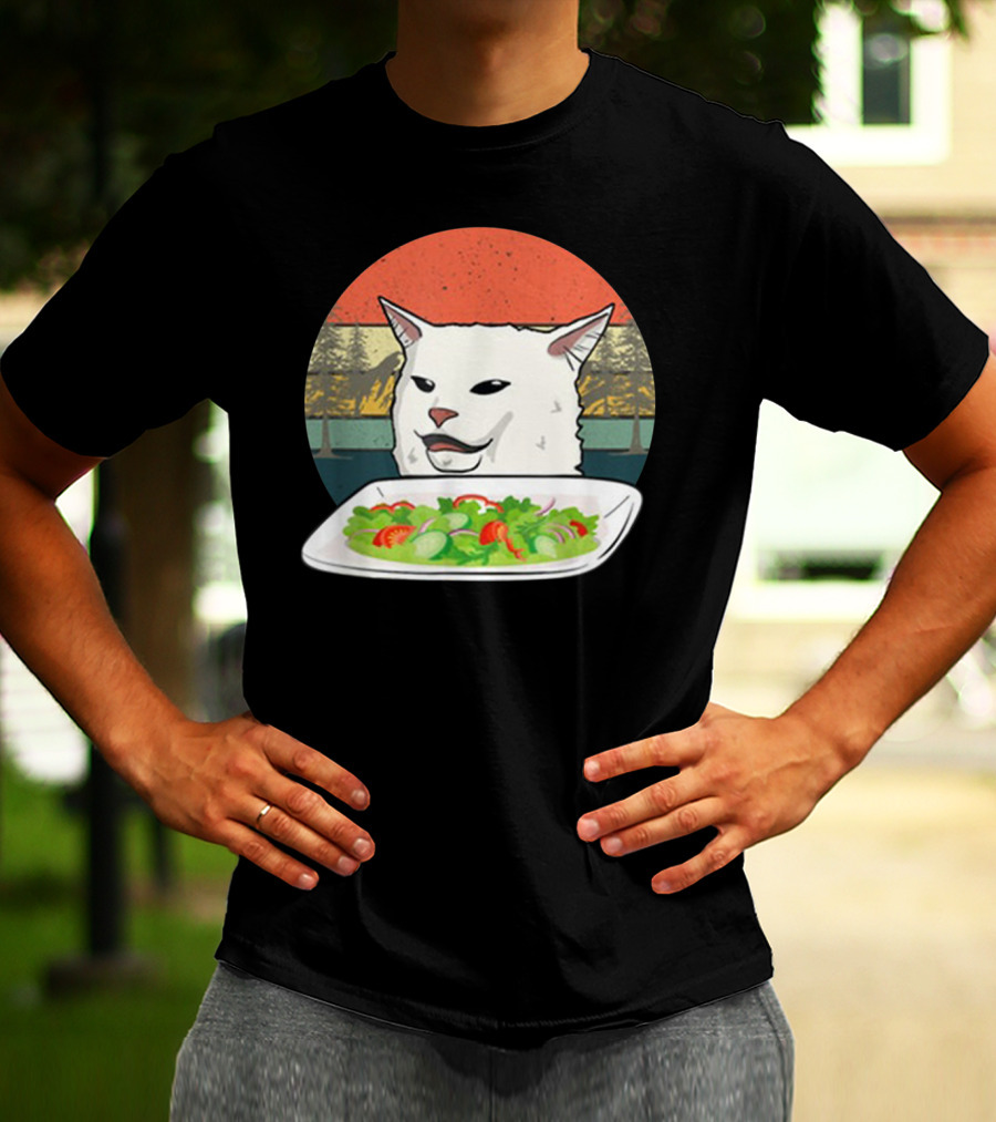 Cat Meme Woman Yelling At Table Dinner Funny Salad T-Shirt