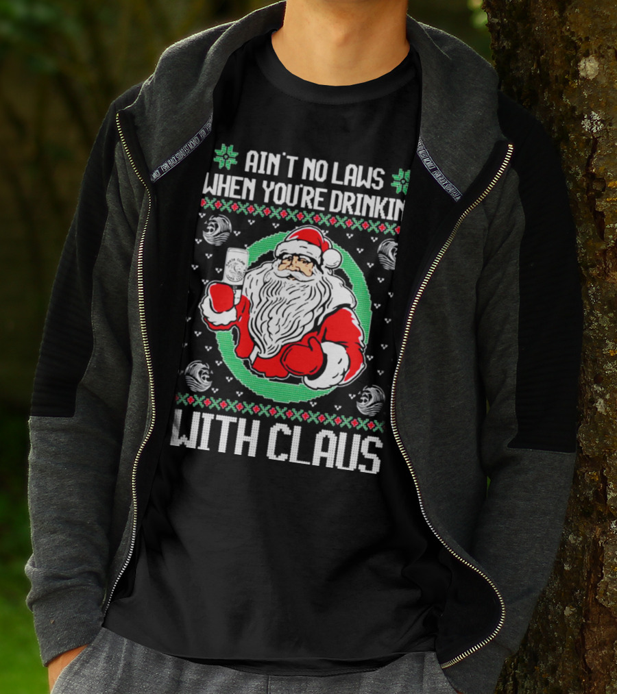 Ain't No Laws When You're Drinking With Claus Santa Holding Drink Holiday T-Shirt