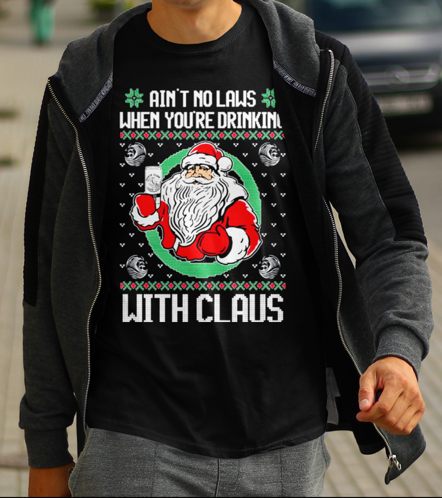 Ain't No Laws When You're Drinking With Claus Santa Holding Drink Holiday T-Shirt