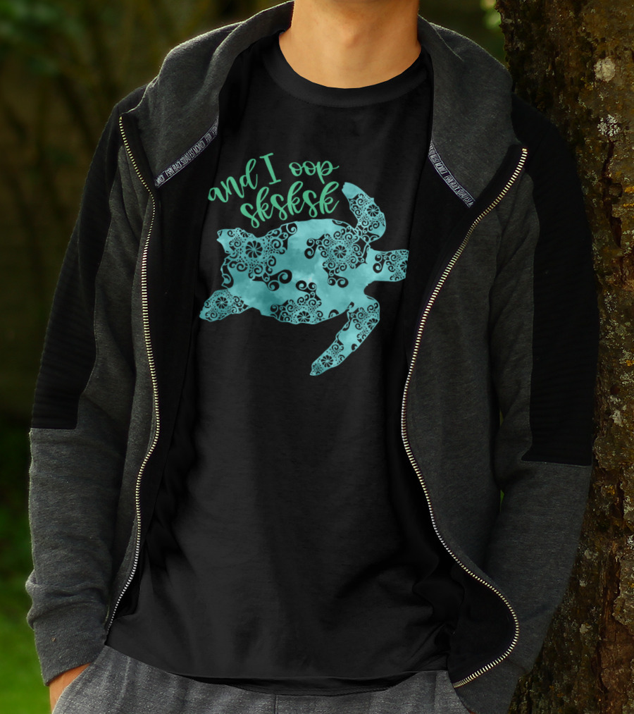 And I Oop Sksksk Save The Turtles Visco T-Shirt