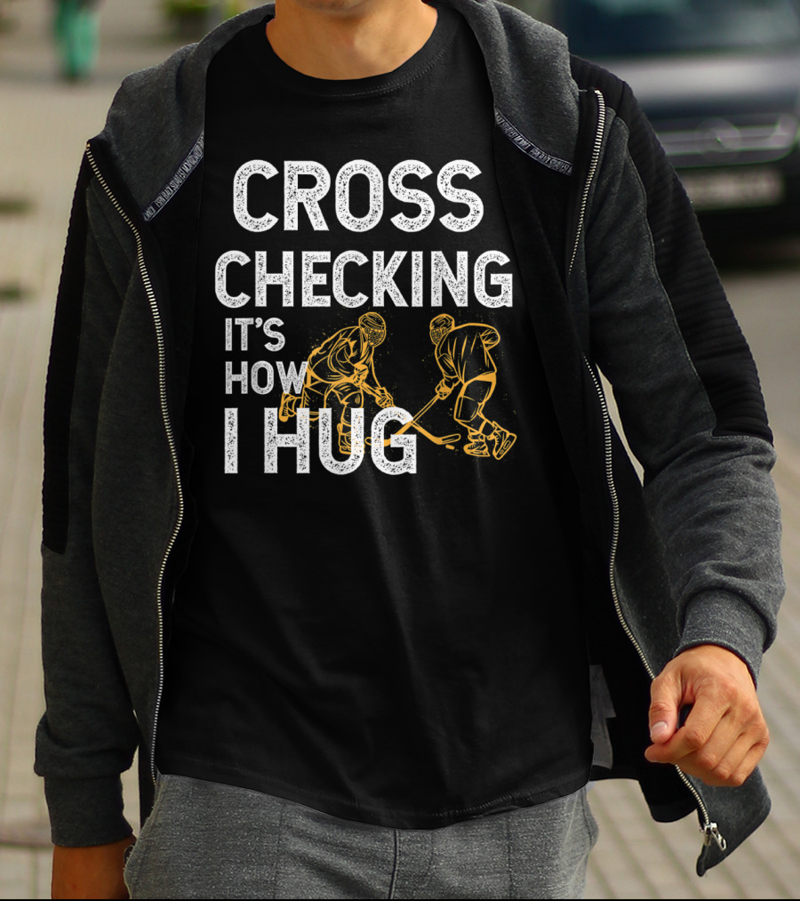 Cross Checking It's How I Hug Hockey Kids T-Shirt