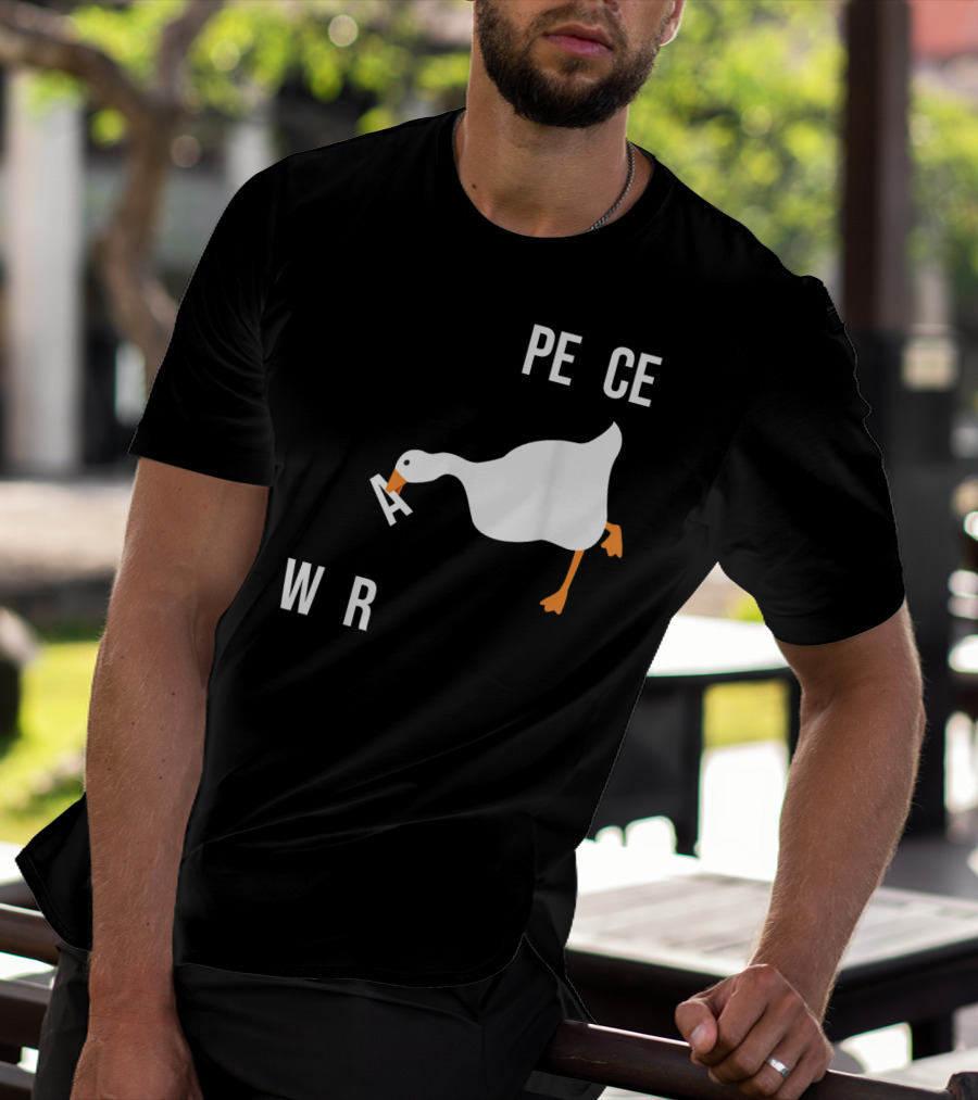 Make War Not Peace Meme Goose Want Untitled Goose Game Reference T-Shirt