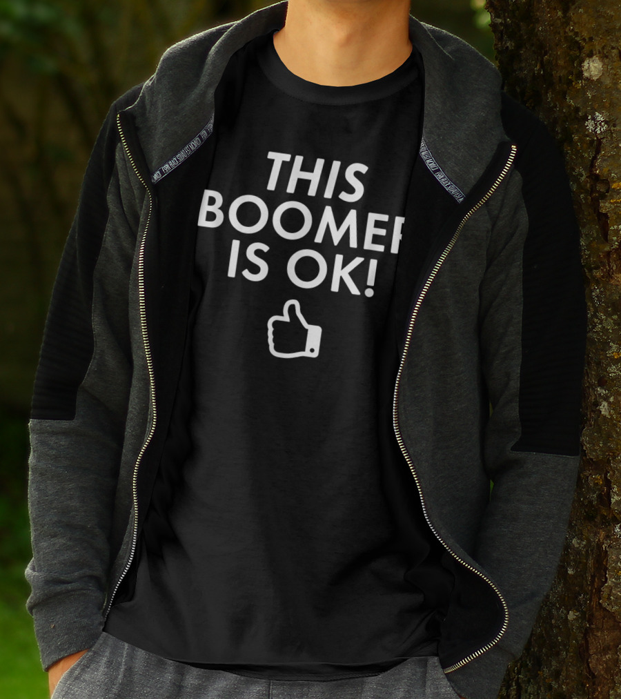 This Boomer Is OK Thumbs Up Gen Z Millennial Meme T-Shirt