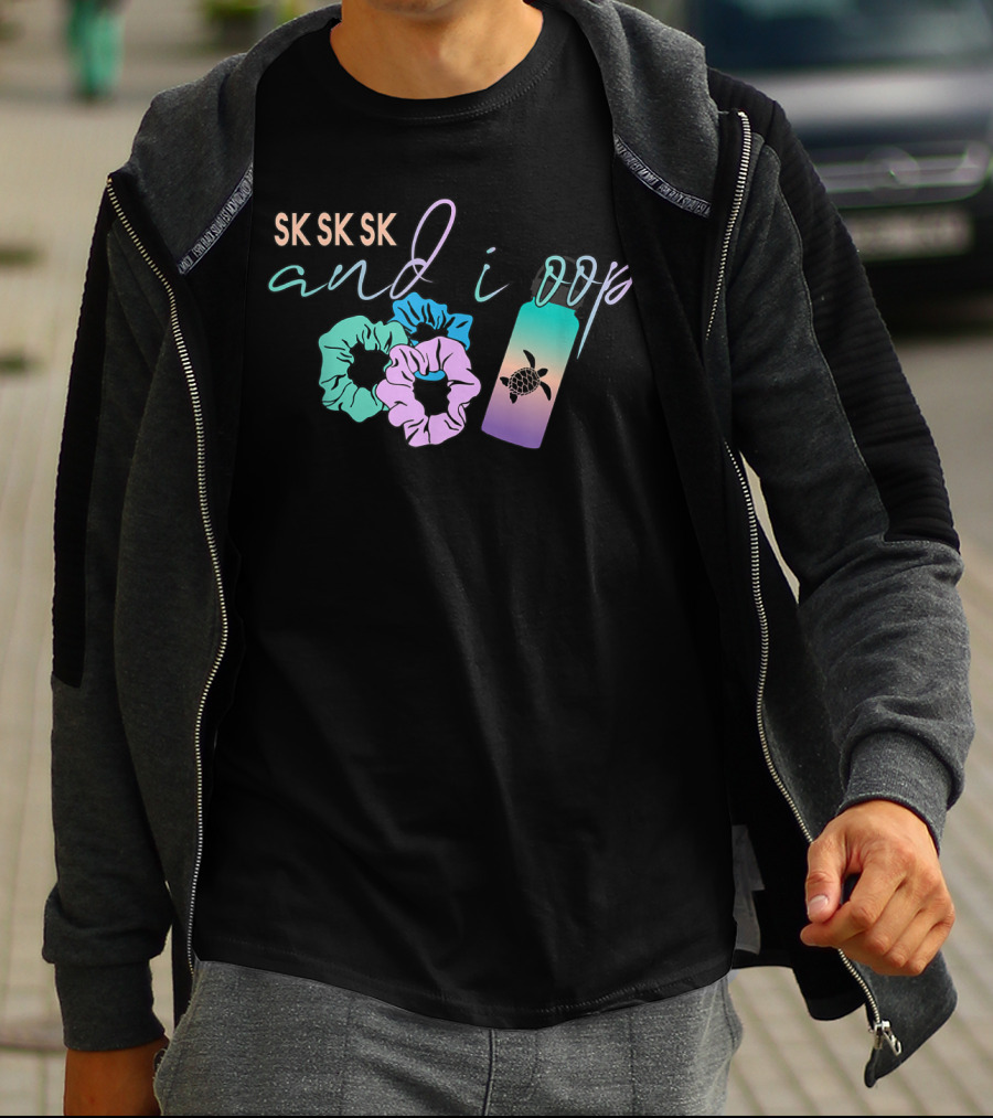 SK SK SK And I Oop Scrunchies Turtle Flask T-Shirt