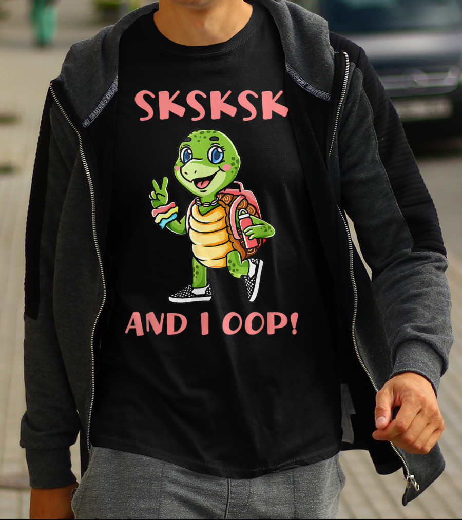 SKSKSK I Oop And I Oop Save The Turtles T-Shirt