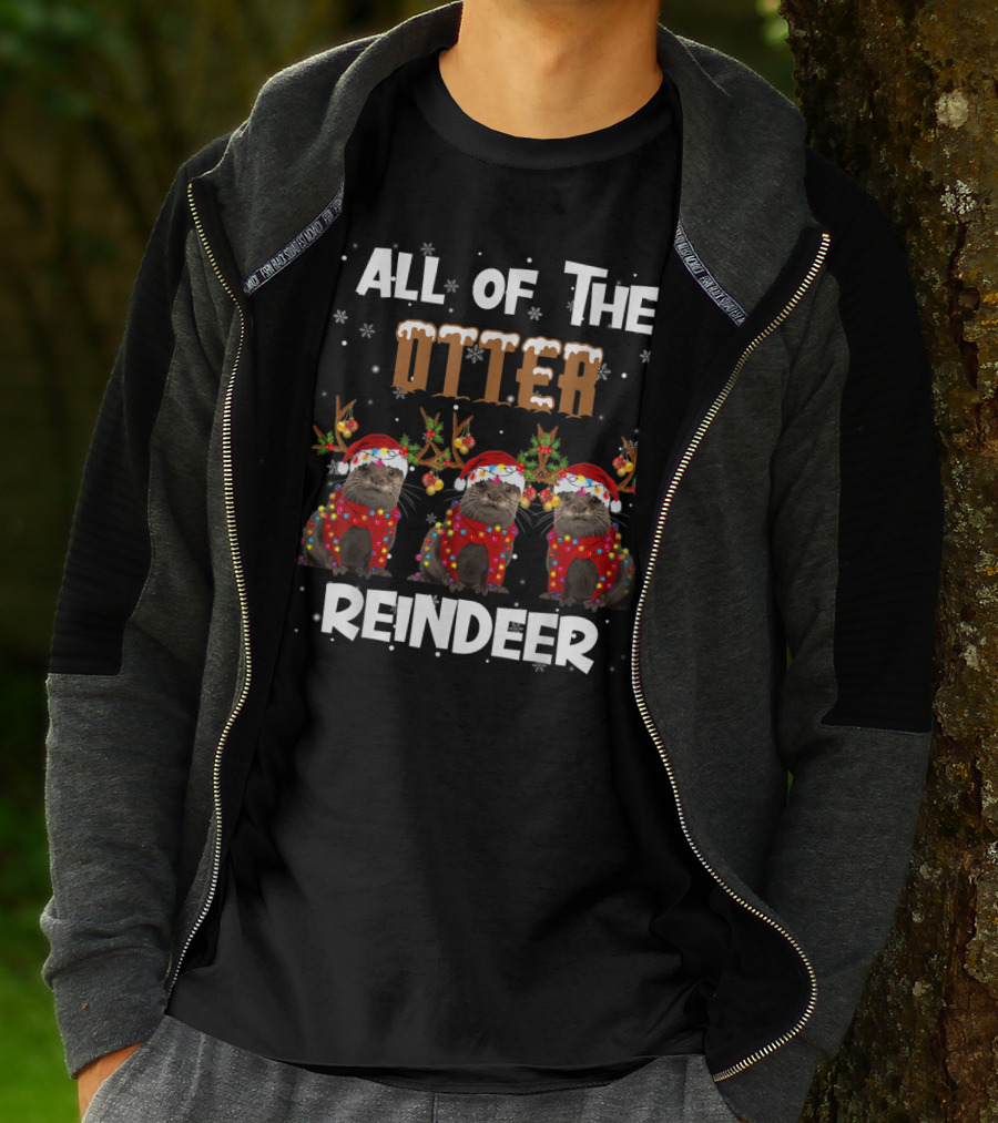 All Of The Otter Reindeer Otter Holiday T-Shirt