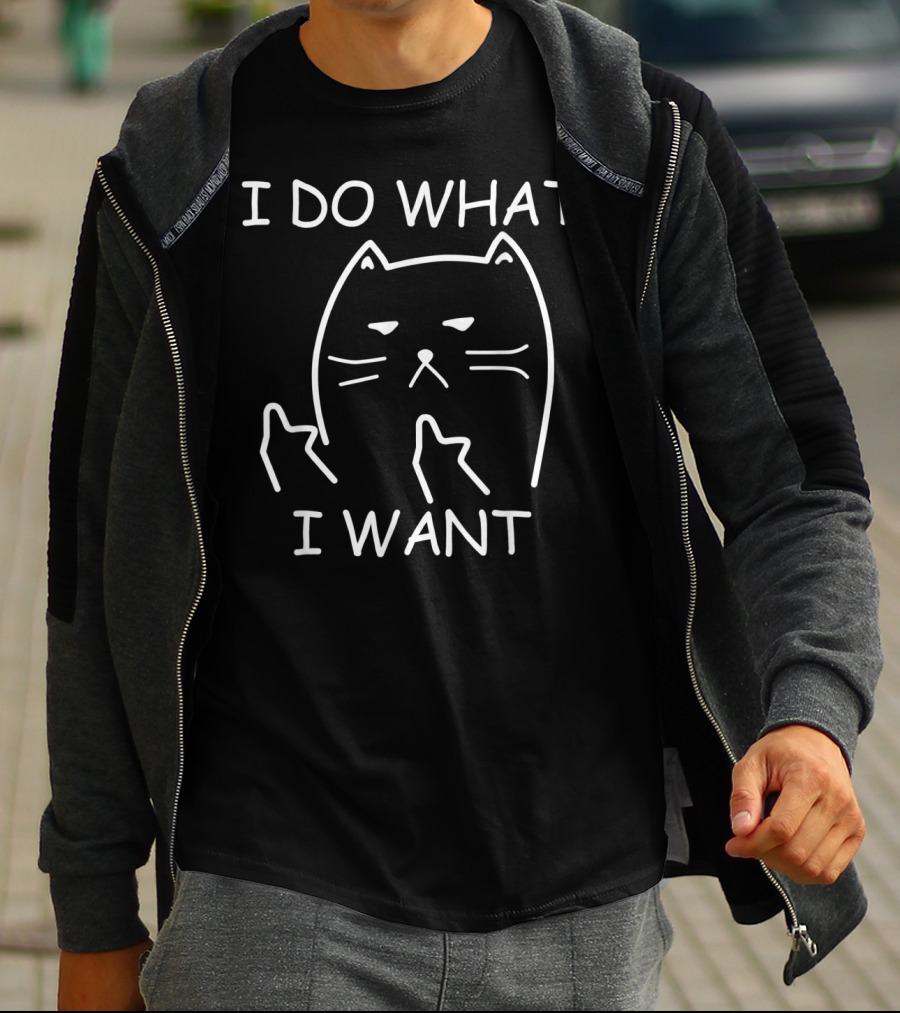 I Do What I Want Cat Kitty In 10 Colors T-Shirt
