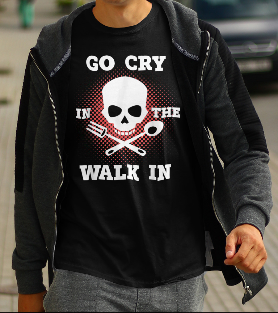 Chef's Go Cry In The Walk In Skull With Tools T-Shirt