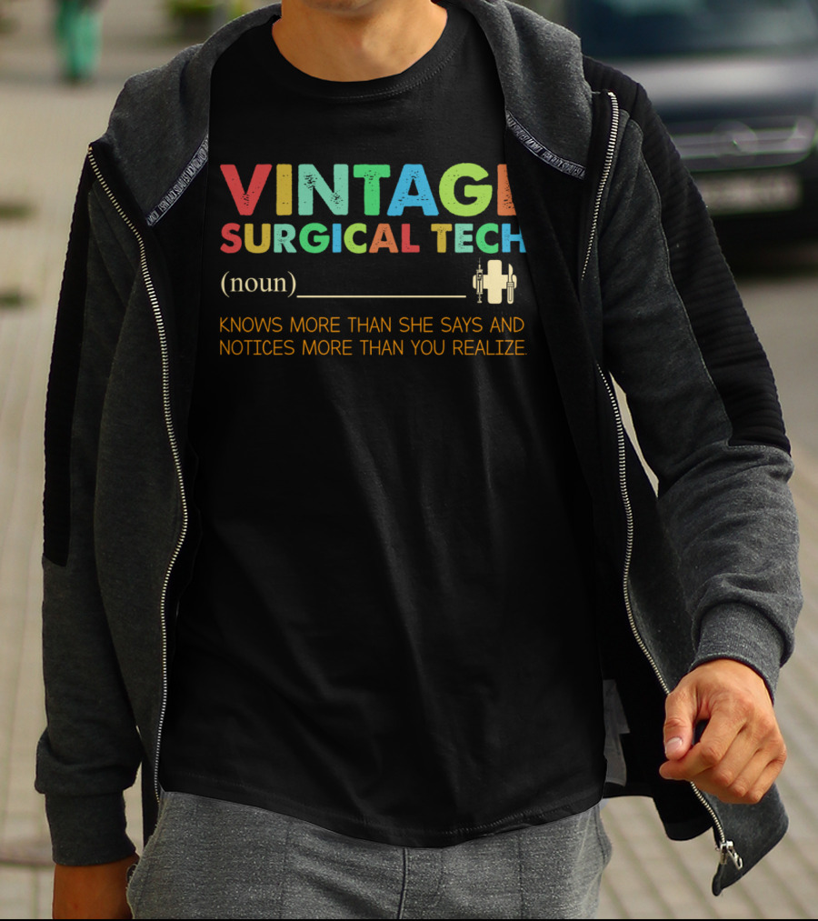 Vintage Surgical Tech Knows More Than She Says And Notices More Than You Realize T-Shirt