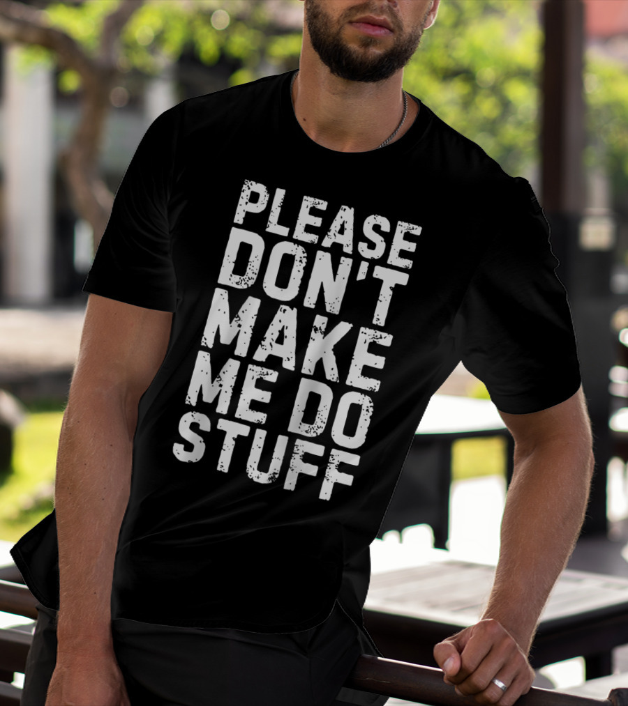 Please Don't Make Me Do Stuff Lazy Day Raglan Baseball T-Shirt