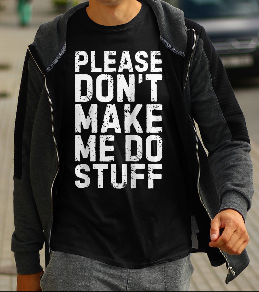 Please Don't Make Me Do Stuff Lazy Day Raglan Baseball T-Shirt