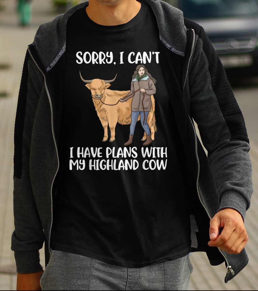 Sorry I Can't I Have Plans With My Highland Cow Farm Animal T-Shirt