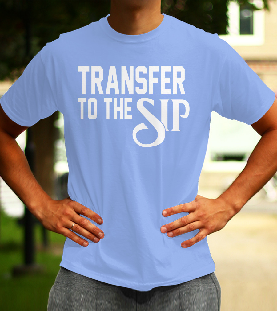 Ole Miss Transfer To The Sip T-Shirt