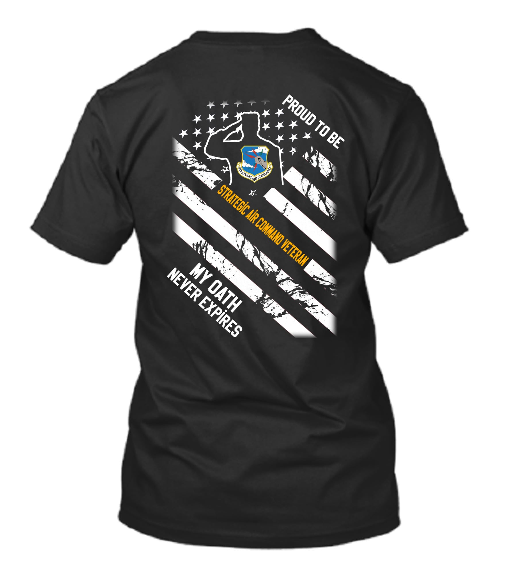 Proud To Be Strategic Air Command Veteran My Oath Never Expires T-Shirt