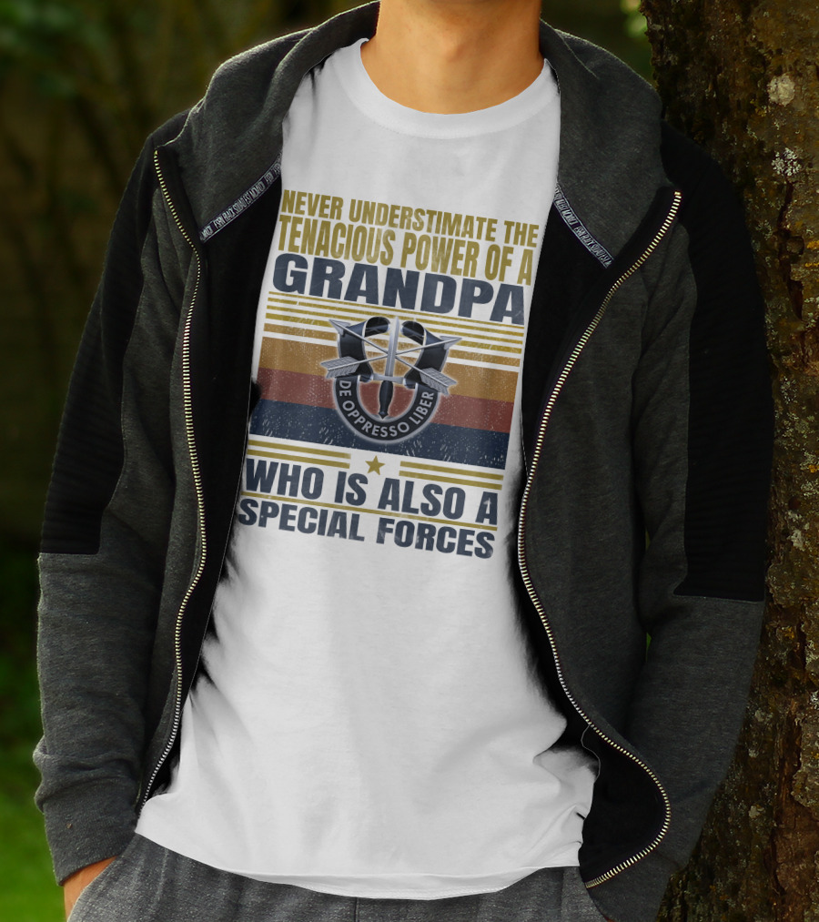 Never Underestimate The Tenacious Power Of A Grandpa Who Is Also A Special Forces De Oppresso Liber T-Shirt