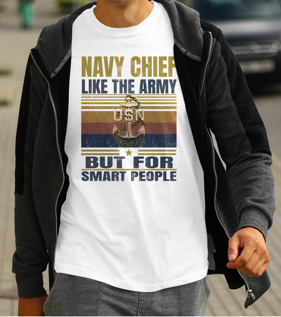 Navy Chief Like The Army Usn But For Smart People T-Shirt