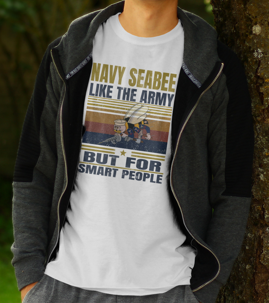 Navy Seabee Like The Army But For Smart People T-Shirt