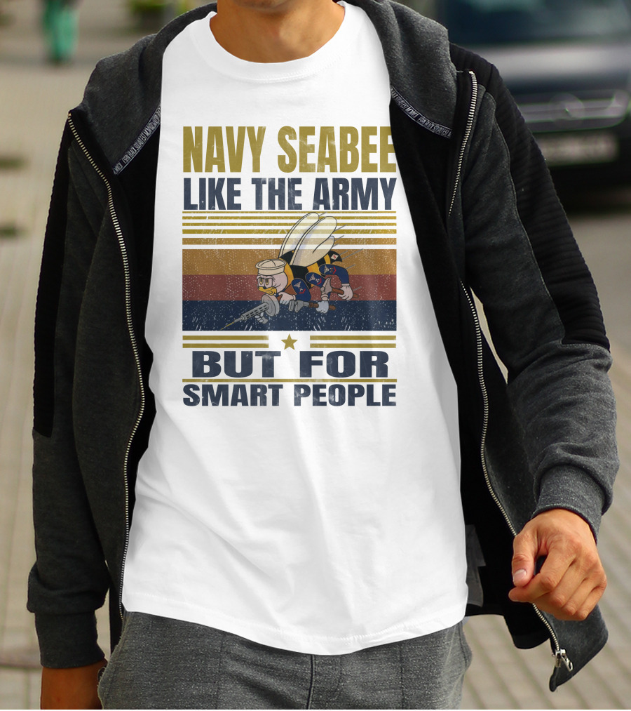 Navy Seabee Like The Army But For Smart People T-Shirt