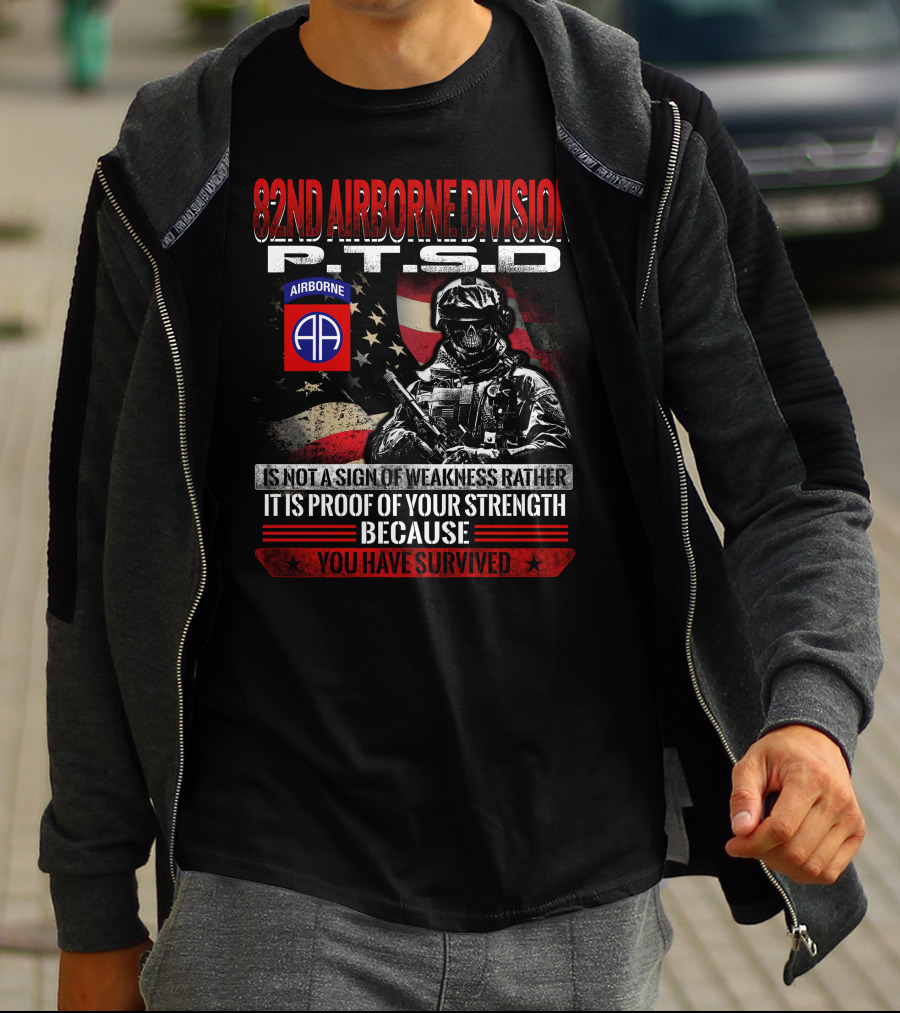 82Nd Airborne Division Ptsd Proof Of Strength You Have Survived T-Shirt
