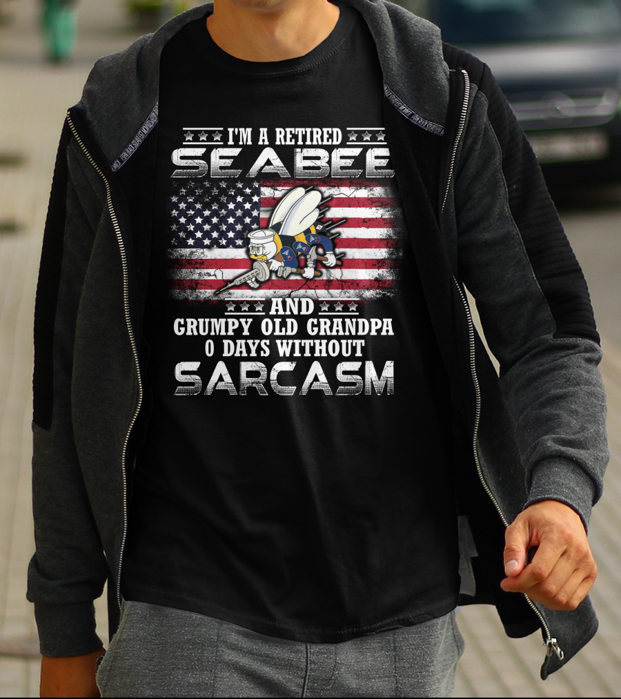 I'm A Retired Seabee And Grumpy Old Grandpa 0 Days Without Sarcasm T-Shirt