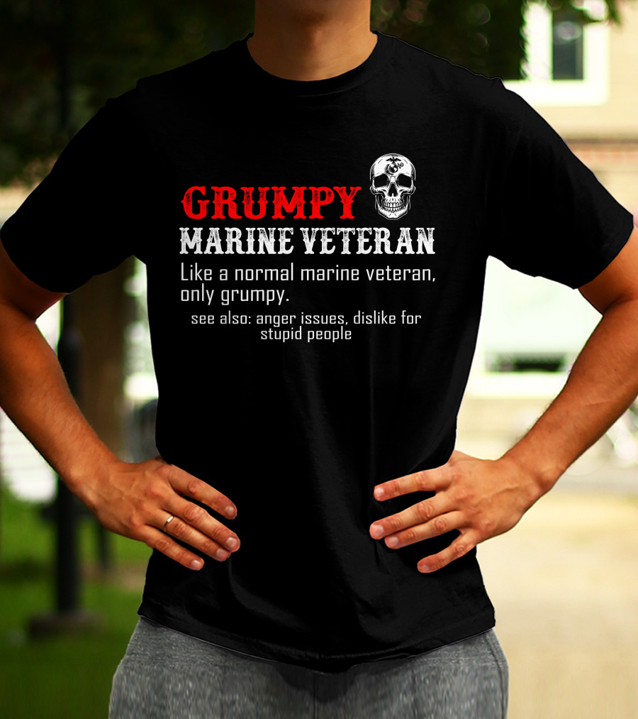 Grumpy Marine Veteran Skull Anger Issues Dislike For Stupid People T-Shirt