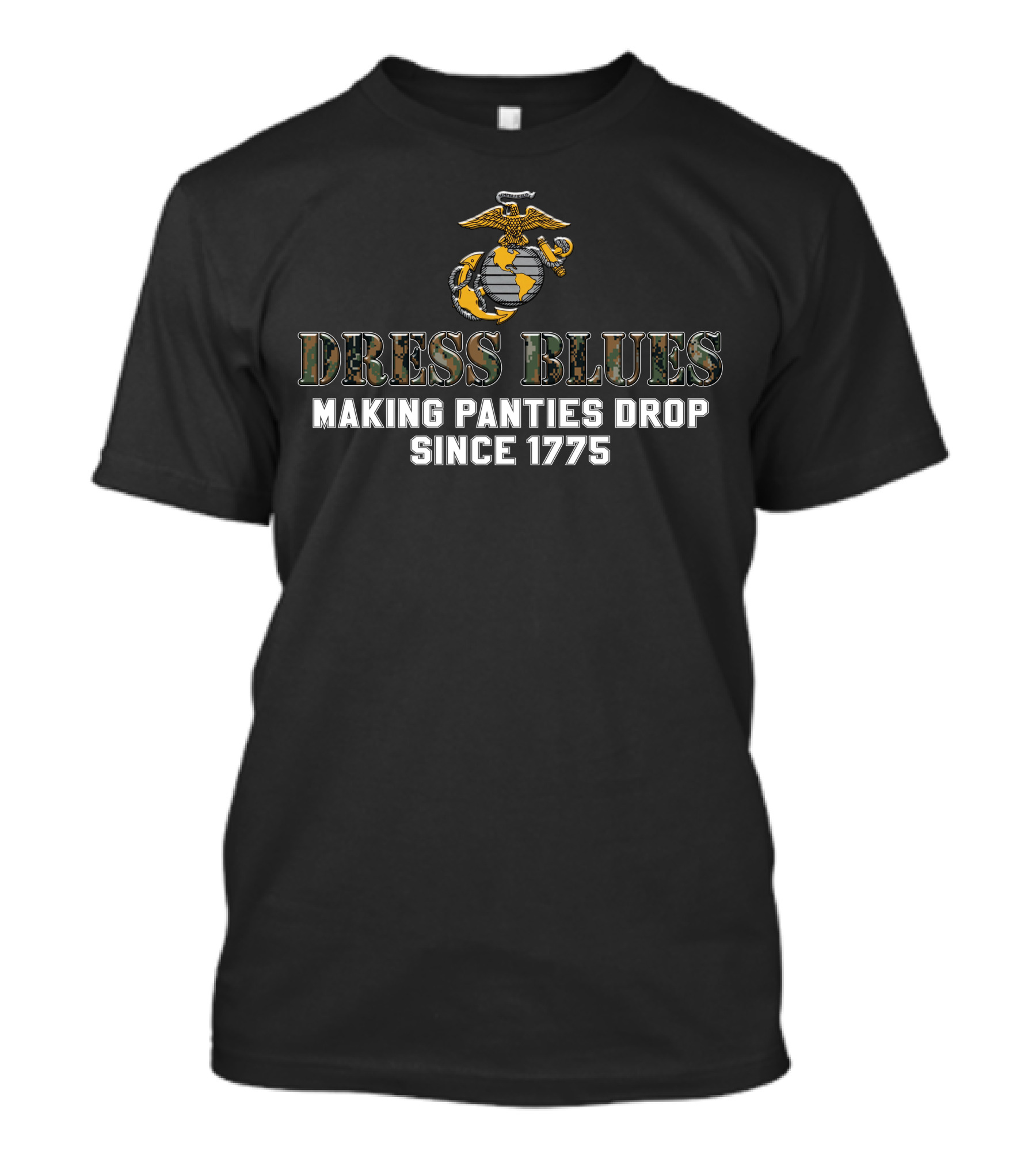 Dress Blues Making Panties Drop Since 1775 T-Shirt