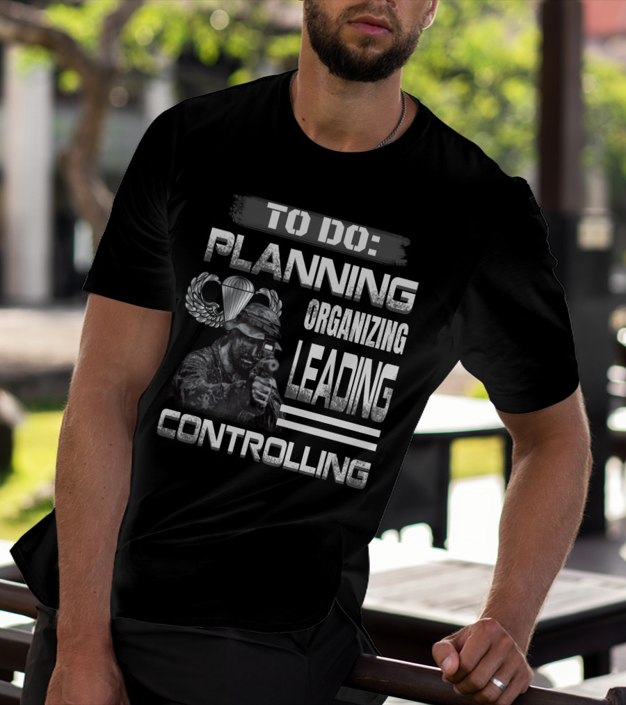 To Do: Planning Organizing Leading Controlling Paratrooper Soldier T-Shirt