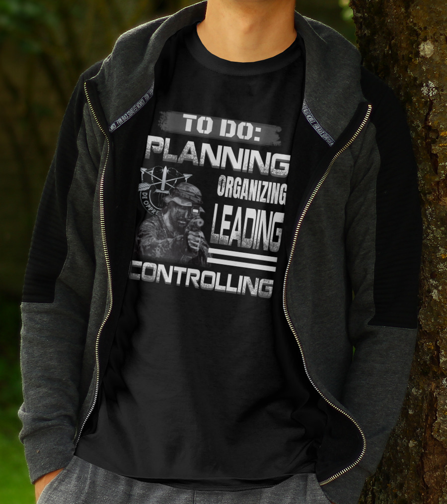 To Do: Planning Organizing Leading Controlling Military Theme T-Shirt