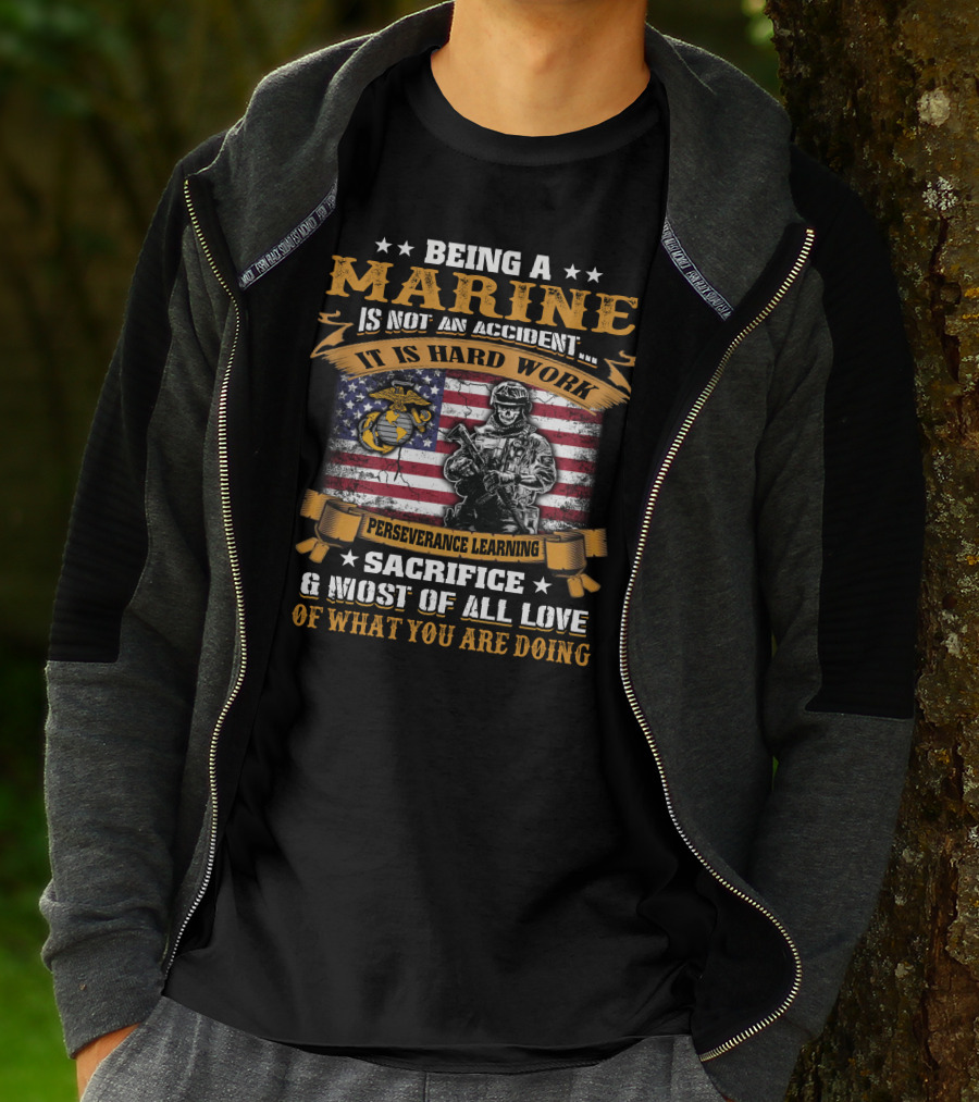 Being A Marine Is Not An Accident Hard Work Perseverance Learning Sacrifice Love American Flag Marine Corps Emblem Soldier T-Shirt