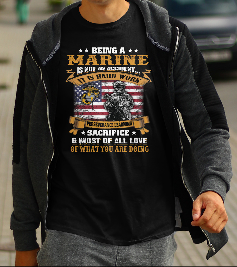 Being A Marine Is Not An Accident Hard Work Perseverance Learning Sacrifice Love American Flag Marine Corps Emblem Soldier T-Shirt