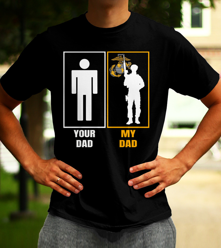 Your Dad My Dad Us Marine Corps T-Shirt