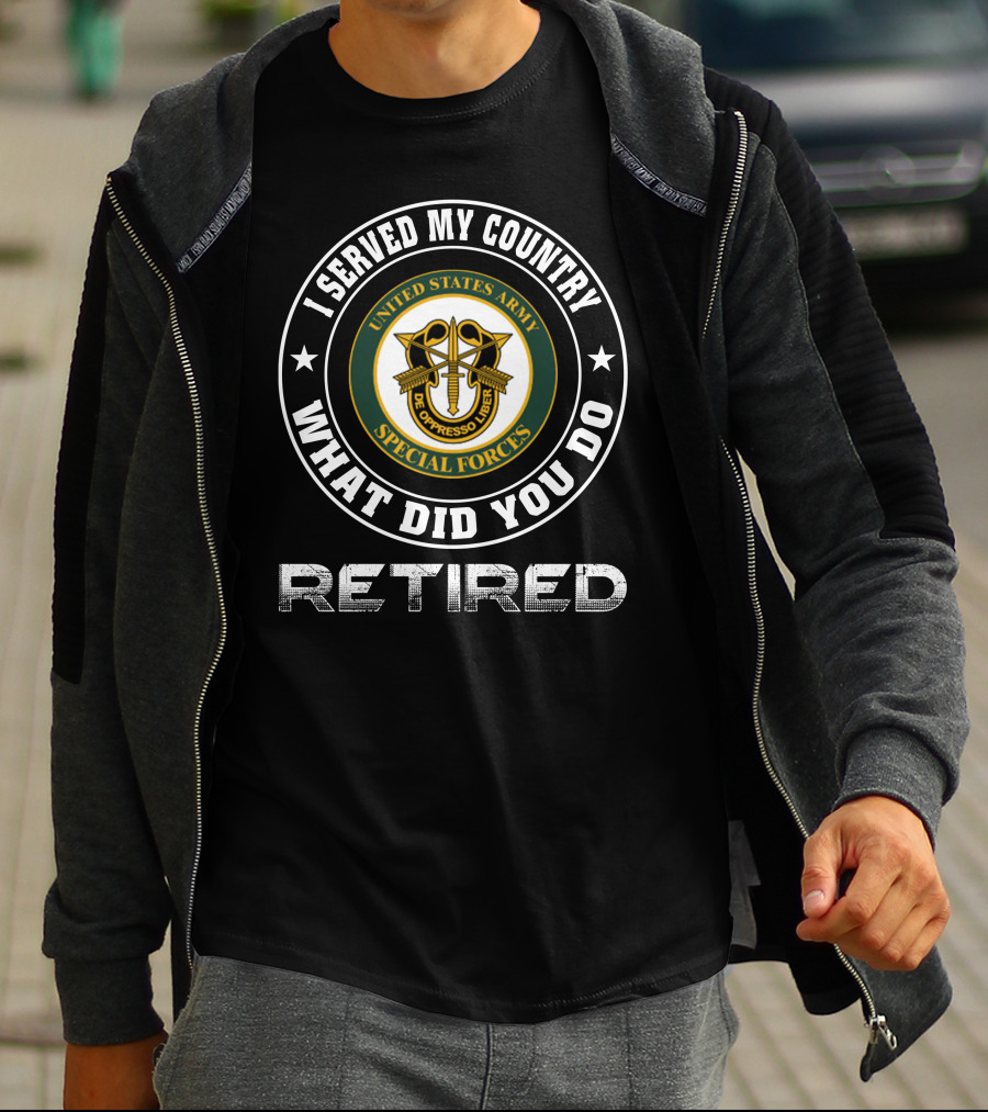 I Served My Country United States Army Special Forces Retired T-Shirt