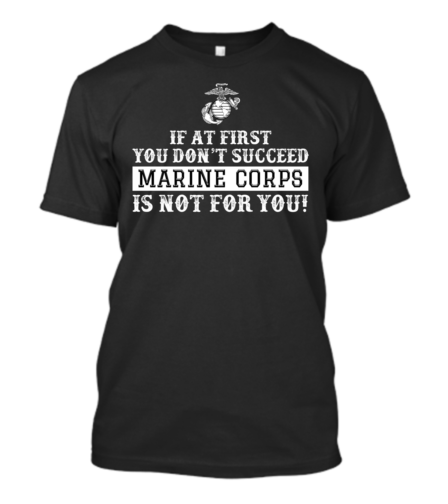 Us Marine Corps Motivational Quote If At First You Don't Succeed T-Shirt