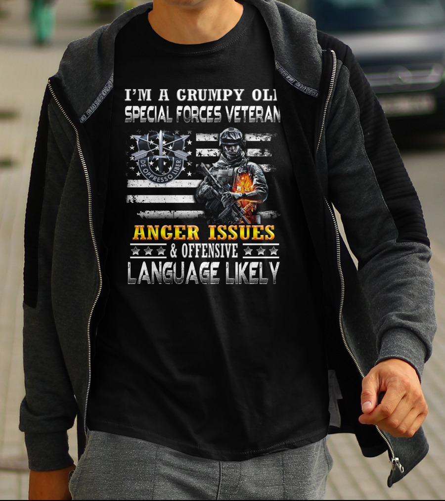 I'm A Grumpy Old Special Forces Veteran De Oppresso Liber Anger Issues & Offensive Language Likely T-Shirt