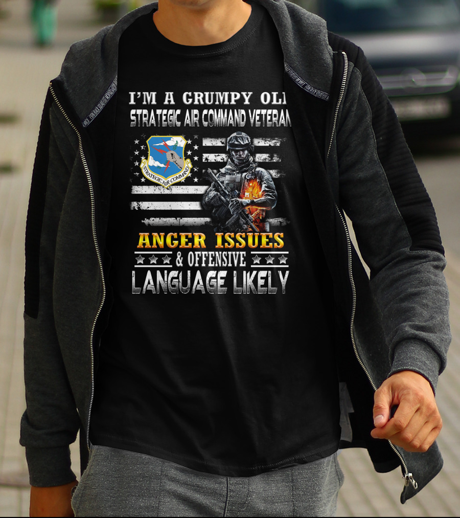 I'm A Grumpy Old Strategic Air Command Veteran Anger Issues & Offensive Language Likely T-Shirt